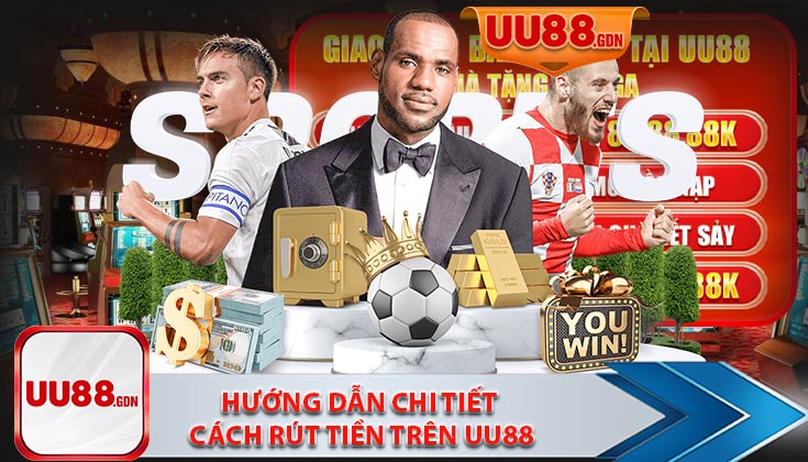 Hướng dẫn thực hiện rút tiền uu88 chi tiết