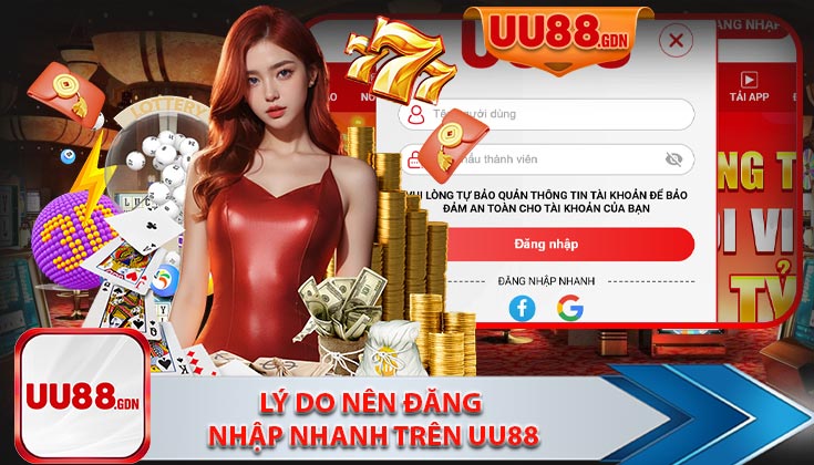 Lý Do Nên Đăng Nhập Nhanh Trên UU88