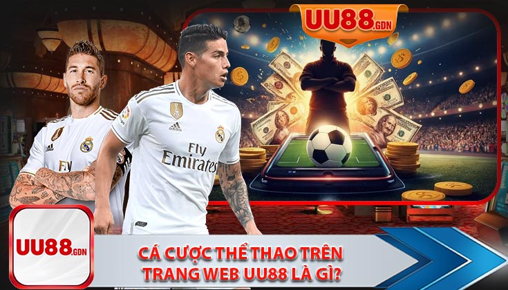 Cá Cược Thể Thao Trên Trang Web UU88 Là Gì?