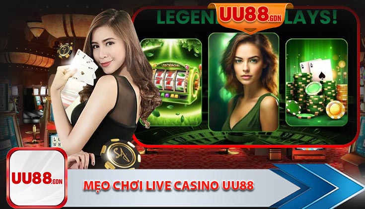 Mẹo Chơi Live Casino Hiệu Quả Tại UU88
