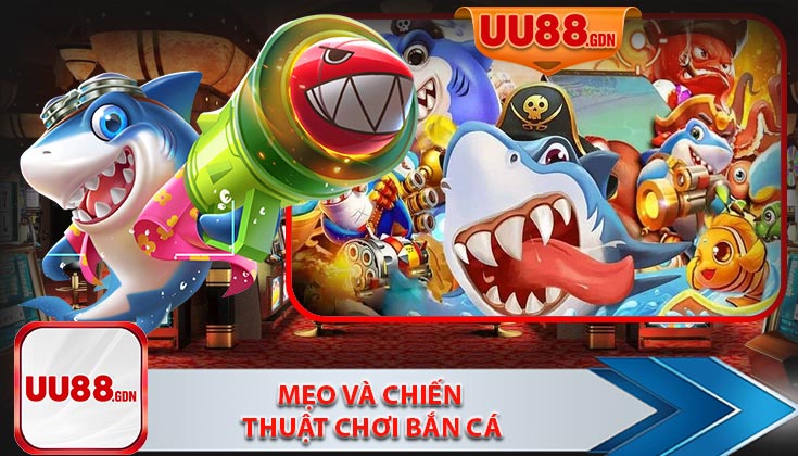 Mẹo Và Chiến Thuật Chơi Bắn Cá Đổi Thưởng Hiệu Quả