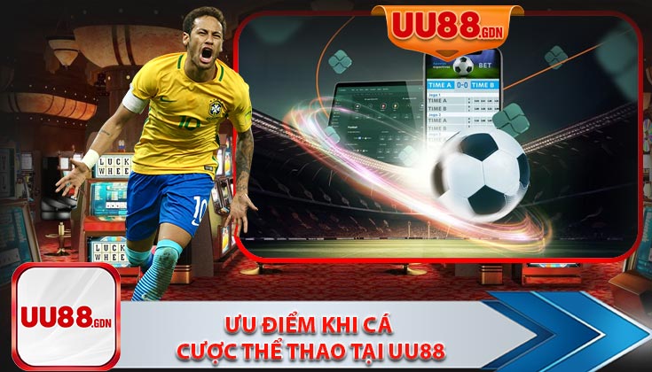 Ưu Điểm Khi Cá Cược Thể Thao Tại UU88