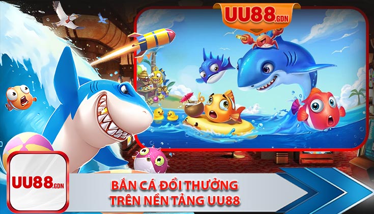 Trò Chơi Bắn Cá Đổi Thưởng Trên Trang Web UU88 Là Gì?