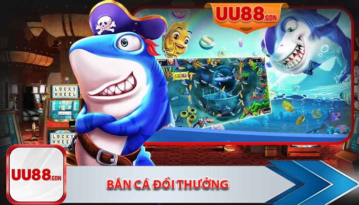 Bắn Cá Đổi Thưởng